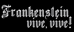 Frankenstein Vive, Vive!